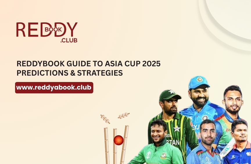 ReddyBook Guide to Asia Cup 2025: Predictions & Strategies
