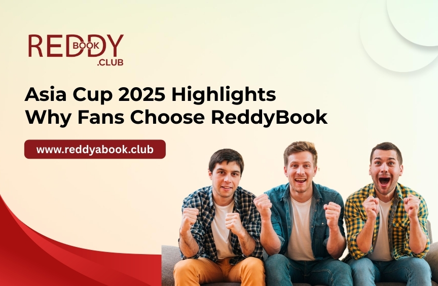 Asia Cup 2025 Match Highlights: Why Fans Choose ReddyBook